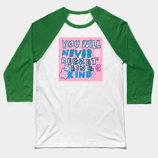 you will never regret being kind, OIL PAINTING Baseball T-Shirt